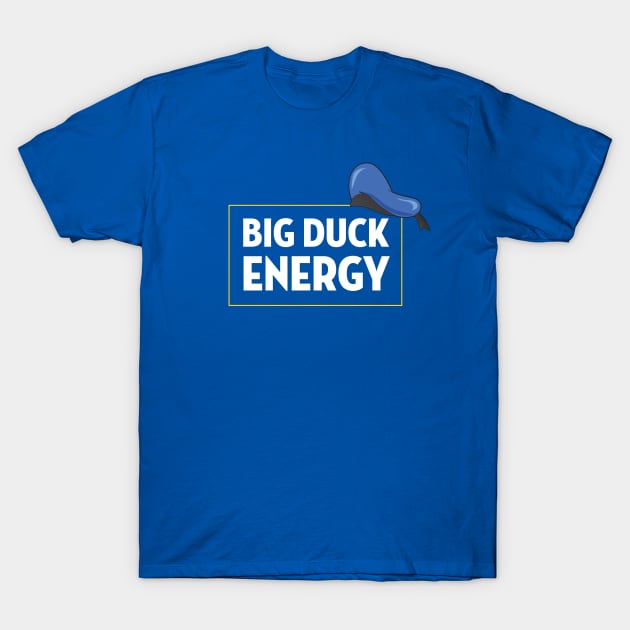 Big Duck Energy - Dark Background T-Shirt by Heyday Threads